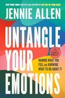 Untangle Your Emotions Naming What You Feel and Knowing What to Do About It