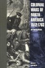 Colonial Wars of North America 15121763 An Encyclopedia
