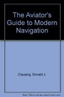 The Aviator's Guide to Modern Navigation