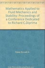 Mathematics Applied to Fluid Mechanics and Stability Proceedings of a Conference Dedicated to Richard C Diprima