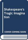 Shakespeare's Tragic Imagination