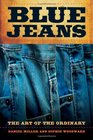 Blue Jeans The Art of the Ordinary