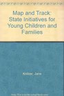 Map and Track State Initiatives for Young Children and Families