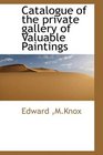 Catalogue of the private gallery of Valuable Paintings