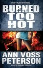 Burned Too Hot A Thriller