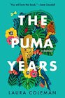 The Puma Years A Memoir of Love and Transformation in the Bolivian Jungle