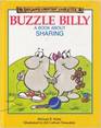 Buzzle Billy  A Book About Sharing