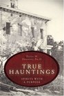 True Hauntings Spirits With a Purpose