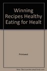 Winning Recipes Healthy Eating for Healt