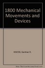 1800 Mechanical Movements and Devices