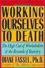 Working Ourselves to Death And the Rewards of Recovery