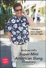 McGrawHill's SuperMini American Slang Dictionary