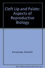 Cleft Lip and Palate Aspects of Reproductive Biology