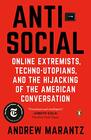 Antisocial Online Extremists TechnoUtopians and the Hijacking of the American Conversation