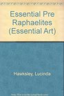 Essential Pre-Raphaelites (Essential Art)