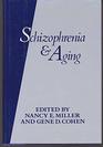 Schizophrenia and Aging Schizophrenia Paranoia and Schizophreniform Disorders in Later Life