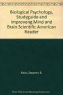 Biological Psychology Studyguide and Improvong Mind and brain Scientific American Reader