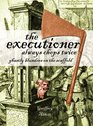 The Executioner Always Chops Twice Ghastly Blunders on the Scaffold
