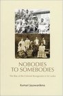 Nobodies to Somebodies The Rise of the Colonial Bourgeoisie in Sri Lanka