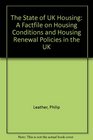 State of Uk Housing A Factfile on Housing Conditions and Housing Renewal Policies in the Uk