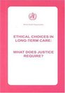 Ethical Choices in LongTerm Care What Does Justice Require