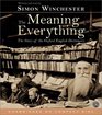 The Meaning of Everything CD : The Story of the Oxford English Dictionary