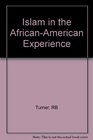 Islam in the AfricanAmerican Experience