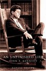 An Unfinished Life John F Kennedy 19171963