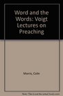 Word and the Words Voigt Lectures on Preaching