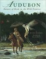 Audubon Painter of Birds in the Wild Frontier