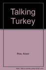 Talking Turkey
