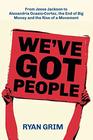 We've Got People: From Jesse Jackson to AOC, the End of Big Money and the Rise of a Movement