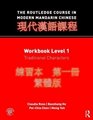 The Routledge Course in Modern Mandarin Chinese Workbook Level 1 Traditional Characters