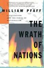 The Wrath of Nations Civilizations and the Furies of Nationalism