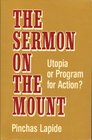 Sermon on the Mount Utopia or Programme for Action