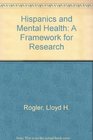 Hispanics and Mental Health A Framework for Research