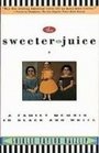 The Sweeter the Juice A Family Memoir in Black and White