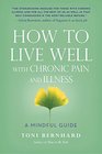 How to Live Well with Chronic Pain and Illness: A Mindful Guide