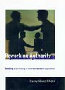Reworking Authority  Leading and Following in the PostModern Organization