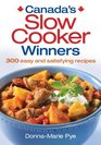 Canada's Slow Cooker Winners 300 Easy and Satisfying Recipes