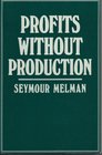 Profits Without Production