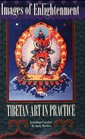 Images of Enlightenment New  Revised Edition Tibetan Art in Practice