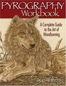 Pyrography Workbook : A Complete Guide to the Art of Woodburning
