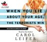 When You Lie About Your Age The Terrorists Win Reflections on Looking in the Mirror