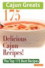 Cajun Greats 175 Delicious Cajun Recipes  The Top 175 Best Recipes