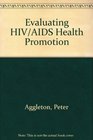 Evaluating HIV/AIDS Health Promotion