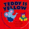 Teddy is Yellow