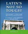 Latin's Not So Tough  Quizzes and Exams  Level 2