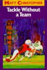 Tackle Without a Team (Matt Christopher Sports Classics)