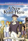 A New Kind of Hero (Liberty's Kids)